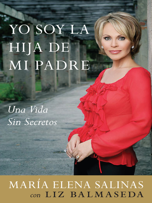 Title details for Yo Soy la Hija de Mi Padre by Maria Elena Salinas - Available